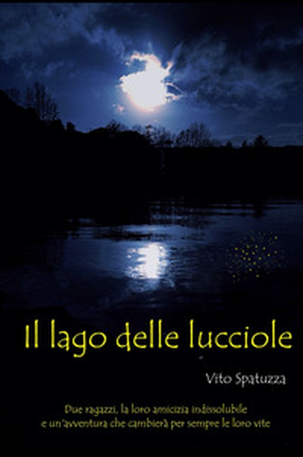 Il Lago delle lucciole. Due amici, la loro amicizia indissolubile e un'avventura che cambiera per sempre le loro vite - Librerie.coop Il Lago delle lucciole. Due amici, la loro amicizia indissolubile e un'avventura che cambiera per sempre le loro vite - Librerie.coop