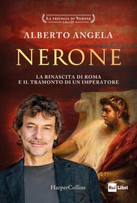 Nerone. La rinascita di Roma e il tramonto di un imperatore. La trilogia di Nerone - Vol. 3 - Librerie.coop