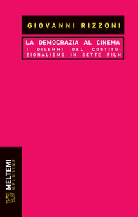 La democrazia al cinema. I dilemmi del costituzionalismo in sette film - Librerie.coop