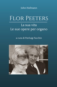 Flor Peeters la sua vita e le sue opere per organo - Librerie.coop