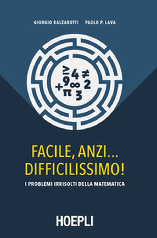 Facile, anzi... difficilissimo! I problemi irrisolti della matematica - Librerie.coop Facile, anzi... difficilissimo! I problemi irrisolti della matematica - Librerie.coop