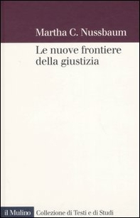 Le nuove frontiere della giustizia. Disabilità, nazionalità, appartenenza di specie - Librerie.coop Le nuove frontiere della giustizia. Disabilità, nazionalità, appartenenza di specie - Librerie.coop