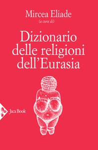 Dizionario delle religioni dell'Eurasia - Librerie.coop Dizionario delle religioni dell'Eurasia - Librerie.coop