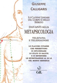 Le catene lineari del corpo e dello spirito davanti alla metapsicologia. Telepatia e telediagnosi - Librerie.coop Le catene lineari del corpo e dello spirito davanti alla metapsicologia. Telepatia e telediagnosi - Librerie.coop