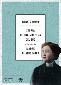 Storia di una maestra del Sud che fu la madre di Aldo Moro - Librerie.coop