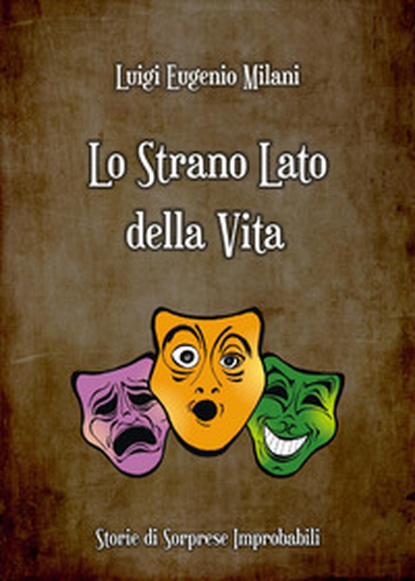 Lo strano lato della vita. Storie di sorprese improbabili - Librerie.coop Lo strano lato della vita. Storie di sorprese improbabili - Librerie.coop