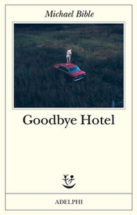 Goodbye Hotel - Librerie.coop Goodbye Hotel - Librerie.coop