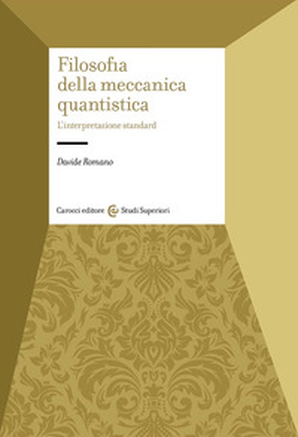 Filosofia della meccanica quantistica. L'interpretazione standard - Librerie.coop Filosofia della meccanica quantistica. L'interpretazione standard - Librerie.coop
