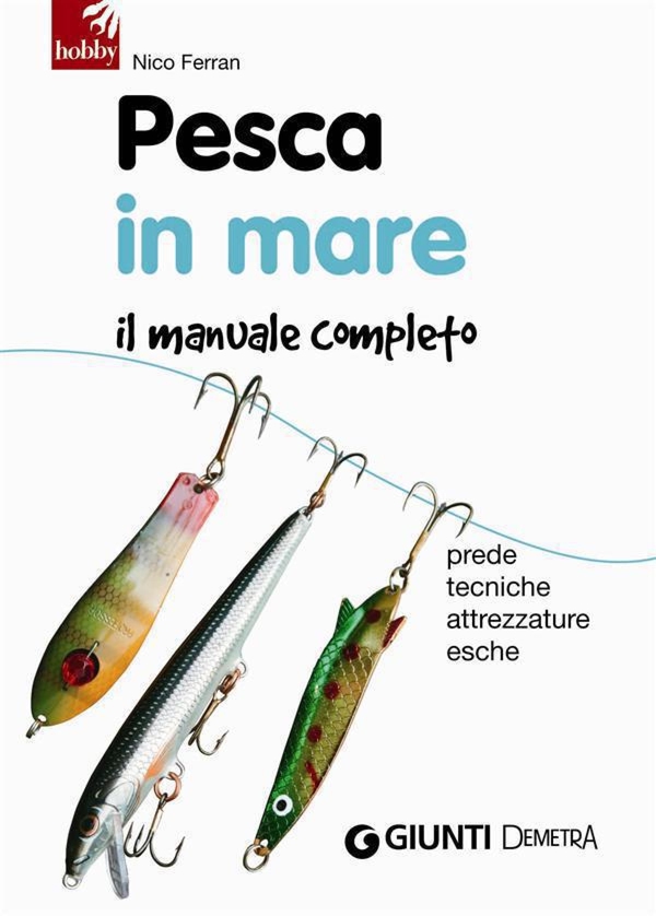 Pesca in mare. Il manuale completo - Librerie.coop Pesca in mare. Il manuale completo - Librerie.coop