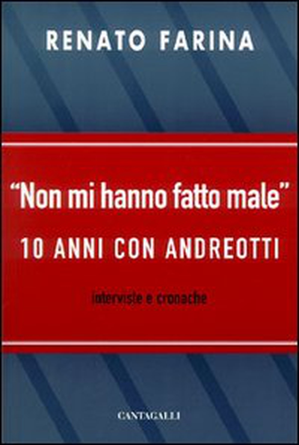 Non mi hanno fatto male. 10 anni con Andreotti - Librerie.coop Non mi hanno fatto male. 10 anni con Andreotti - Librerie.coop