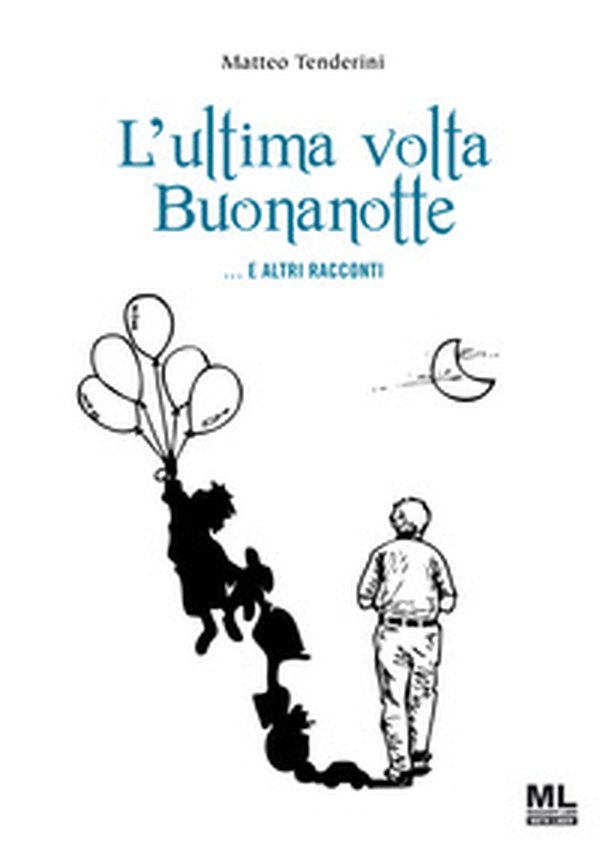 L'ultima volta buonanotte... e altri racconti - Librerie.coop L'ultima volta buonanotte... e altri racconti - Librerie.coop