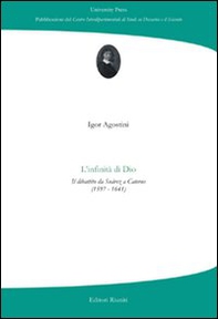 L'infinità di Dio. Il dibattito da Suàrez a Caterus (1597-1641) - Librerie.coop