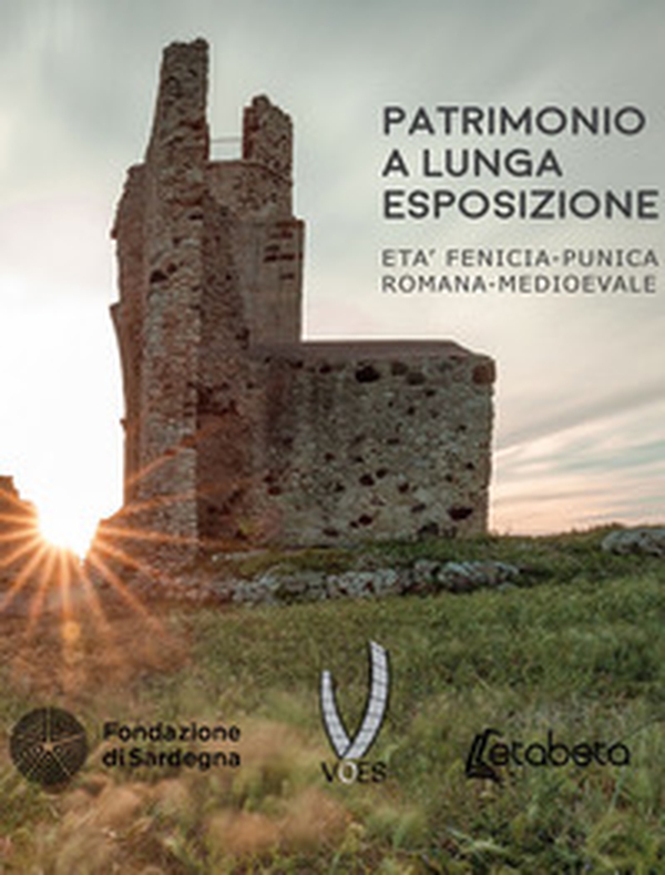 Patrimonio a lunga esposizione. Età fenicia-punica romana-medievale - Librerie.coop Patrimonio a lunga esposizione. Età fenicia-punica romana-medievale - Librerie.coop
