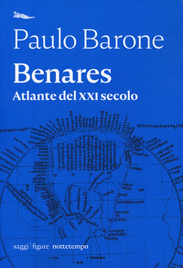 Benares. Atlante del XXI secolo - Librerie.coop Benares. Atlante del XXI secolo - Librerie.coop
