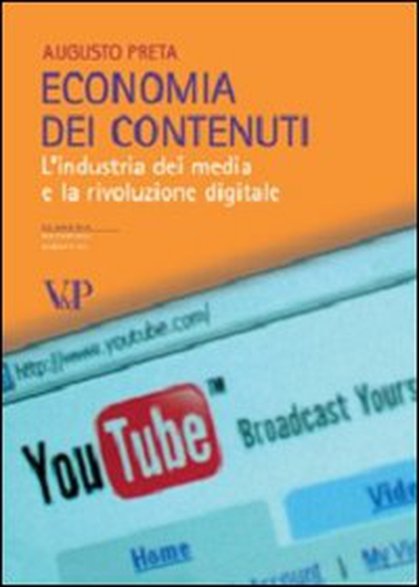 Economia dei contenuti. L'industria dei media e la rivoluzione digitale - Librerie.coop Economia dei contenuti. L'industria dei media e la rivoluzione digitale - Librerie.coop