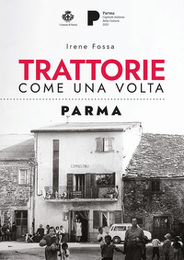 Trattorie come una volta. Parma - Librerie.coop Trattorie come una volta. Parma - Librerie.coop