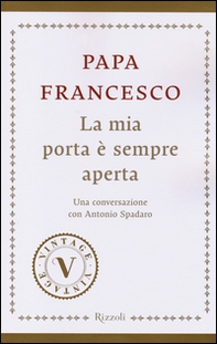 La mia porta è sempre aperta. Una conversazione con Antonio Spadaro - Librerie.coop La mia porta è sempre aperta. Una conversazione con Antonio Spadaro - Librerie.coop