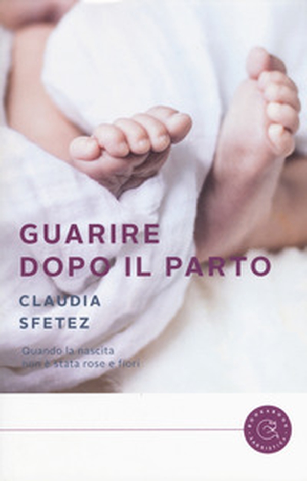 Guarire dopo il parto - Librerie.coop Guarire dopo il parto - Librerie.coop