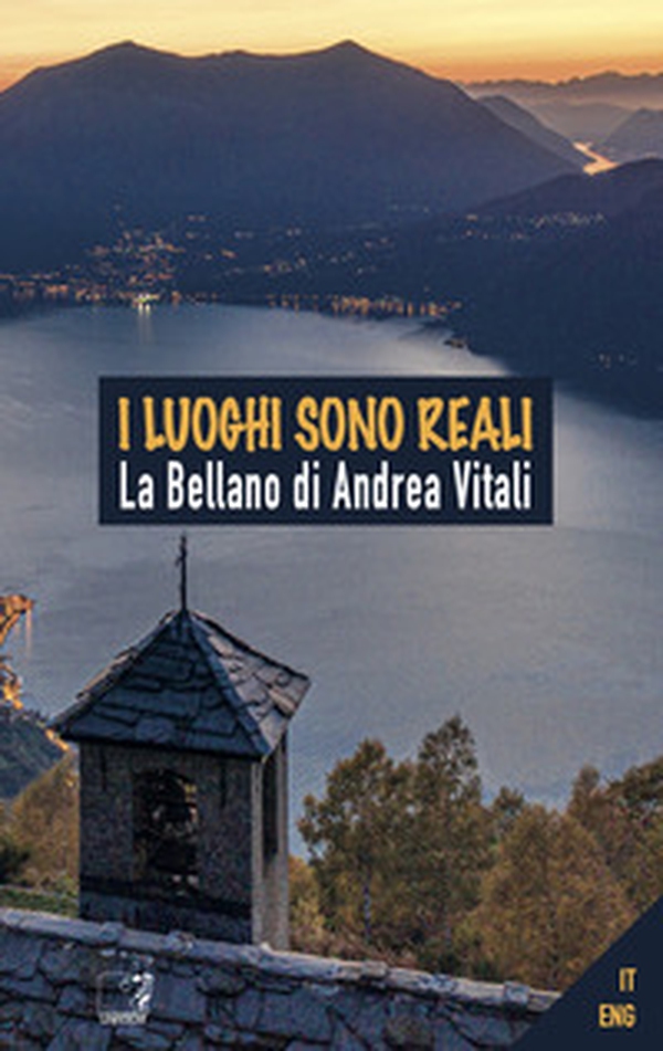 I luoghi sono reali. La Bellano di Andrea Vitali - Librerie.coop I luoghi sono reali. La Bellano di Andrea Vitali - Librerie.coop
