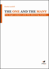 The one and the many. The legal subjet and the desiring matter - Librerie.coop