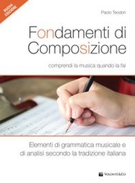 Fondamenti di composizione. Comprendi la musica quando la fai - Librerie.coop