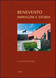 Benevento. Immagini e storia - Librerie.coop