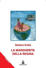 La Margherita della Regina. Breve storia di un cane pizzaiolo - Librerie.coop