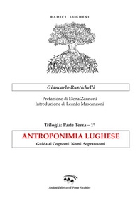 Antroponimia lughese. Guida ai cognomi nomi soprannomi - Librerie.coop Antroponimia lughese. Guida ai cognomi nomi soprannomi - Librerie.coop