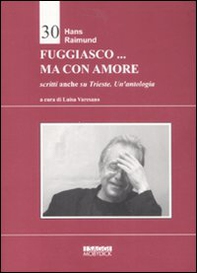 Fuggiasco... ma con amore. Scritti anche su Trieste - Librerie.coop