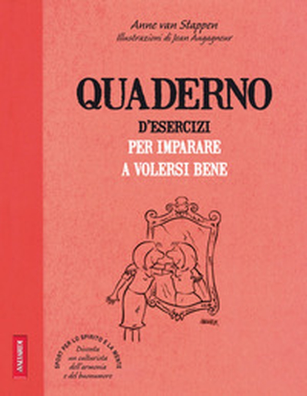 Quaderno d'esercizi per imparare a volersi bene - Librerie.coop Quaderno d'esercizi per imparare a volersi bene - Librerie.coop