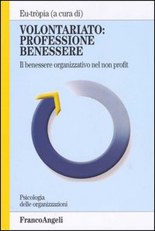 Volontariato: professione benessere. Il benessere organizzativo nel non profit - Librerie.coop