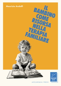 Il bambino come risorsa nella terapia familiare - Librerie.coop