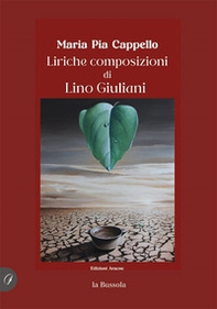 Liriche composizioni di Lino Giuliani - Librerie.coop