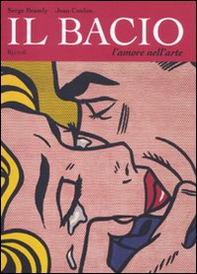 Il bacio. L'amore nell'arte - Librerie.coop