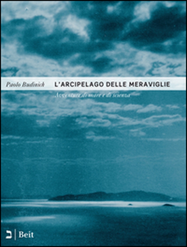 L'arcipelago delle meraviglie. Avventure di mare e di scienza - Librerie.coop L'arcipelago delle meraviglie. Avventure di mare e di scienza - Librerie.coop