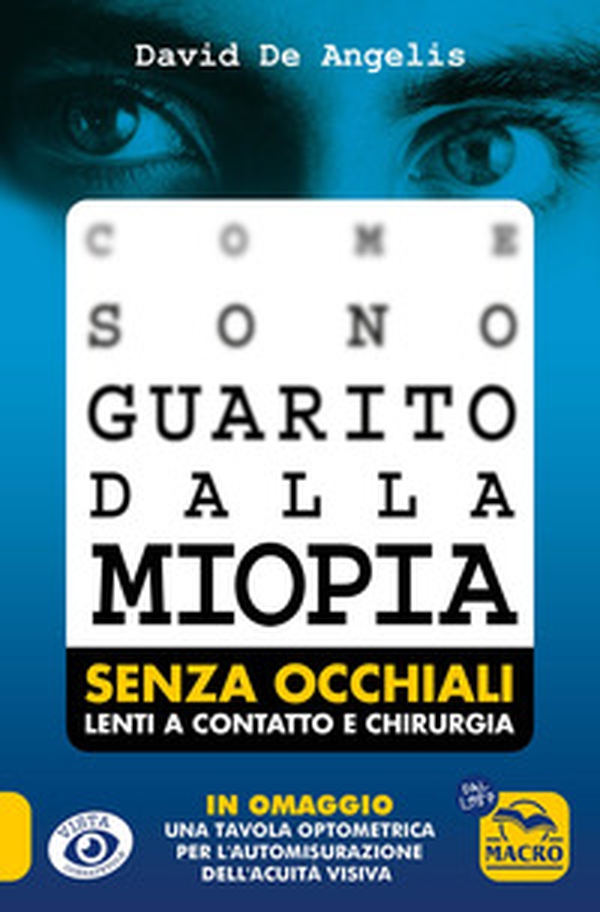 Come sono guarito dalla miopia. Senza occhiali, lenti a contatto e chirurgia - Librerie.coop Come sono guarito dalla miopia. Senza occhiali, lenti a contatto e chirurgia - Librerie.coop