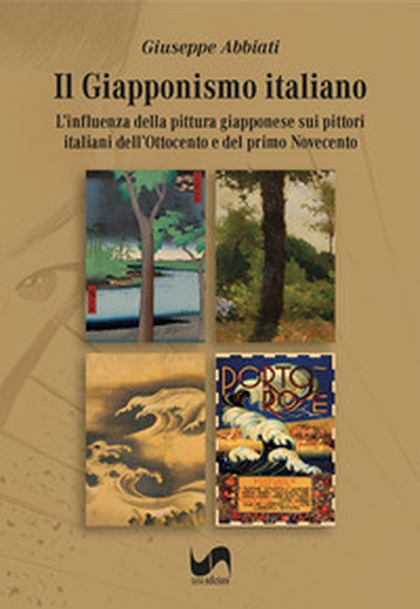 Il giapponismo italiano. L'influenza della pittura giapponese sui pittori italiani dell'Ottocento e del primo Novecento - Librerie.coop