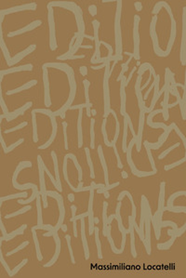 Massimiliano Locatelli. Editions - Librerie.coop Massimiliano Locatelli. Editions - Librerie.coop