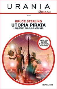 Utopia pirata - I racconti di Bruno Argento (Urania) - Librerie.coop Utopia pirata - I racconti di Bruno Argento (Urania) - Librerie.coop