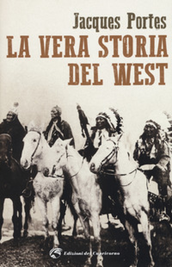 La vera storia del West - Librerie.coop La vera storia del West - Librerie.coop
