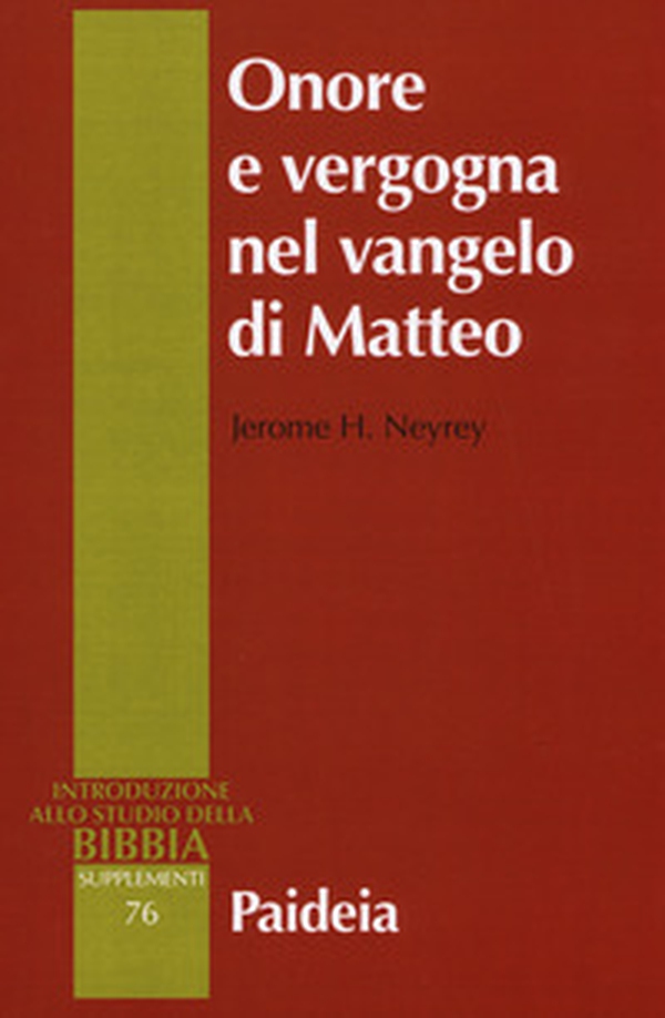 Onore e vergogna nel Vangelo di Matteo - Librerie.coop Onore e vergogna nel Vangelo di Matteo - Librerie.coop