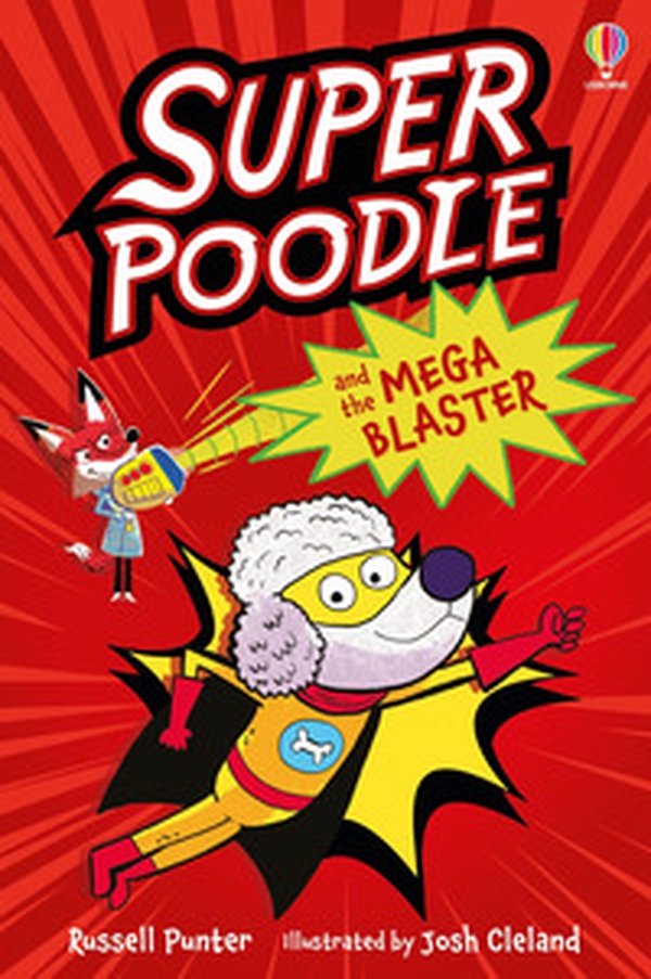 Superpoodle and the Mega Blaster - Librerie.coop Superpoodle and the Mega Blaster - Librerie.coop