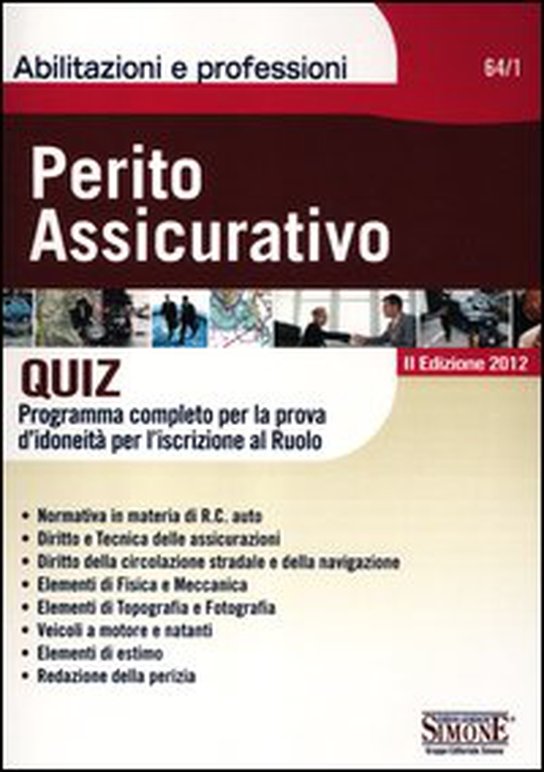 Perito assicurativo. Quiz. Programma completo per la prova d'idoneità per l'iscrizione al ruolo - Librerie.coop Perito assicurativo. Quiz. Programma completo per la prova d'idoneità per l'iscrizione al ruolo - Librerie.coop