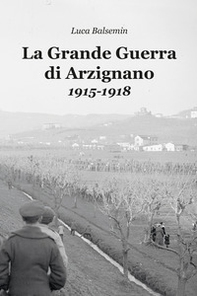 La Grande Guerra di Arzignano. 1915-1918 - Librerie.coop La Grande Guerra di Arzignano. 1915-1918 - Librerie.coop