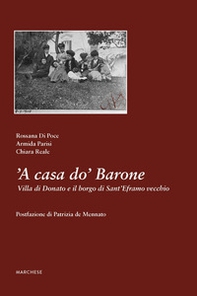 'A casa do' Barone. Villa di Donato e il borgo di Sant'Eframo vecchio - Librerie.coop