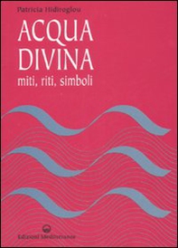 Acqua divina. Miti, riti, simboli - Librerie.coop