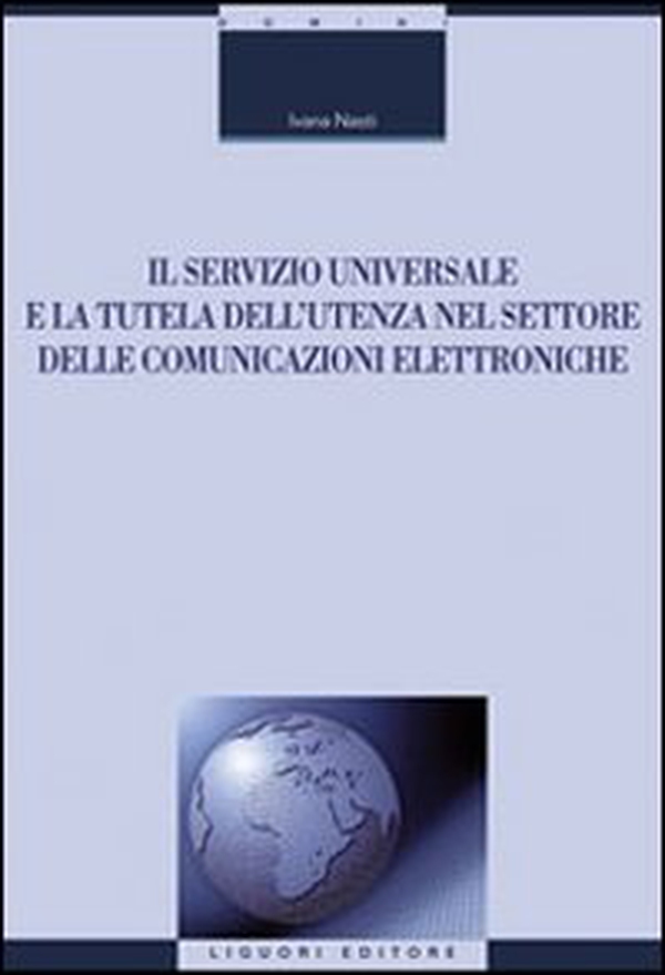 Il servizio universale e la tutela dell'utenza nel settore delle comunicazioni elettroniche - Librerie.coop