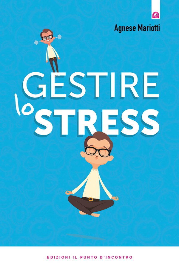Gestire lo stress - Librerie.coop Gestire lo stress - Librerie.coop