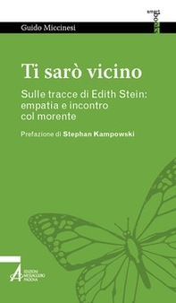 Ti sarò vicino. Sulle tracce di Edith Stein: empatia e incontro col morente - Librerie.coop