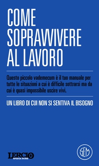 LERCIO SPIEGA ROBE. Come sopravvivere al lavoro - Librerie.coop